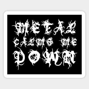 metal calms me down metal music Magnet